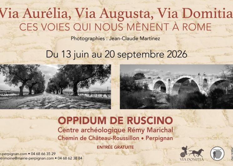 EXPOSITION : « VIA AURÉLIA, VIA AUGUSTA, VIA DOMITIA »