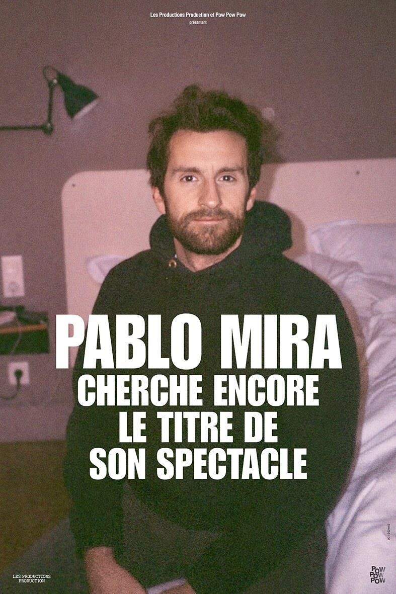 Pablo Mira - Cherche encore le titre de son spectacle