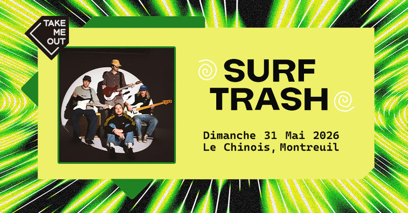 Take me Out : Surf Trash en concert