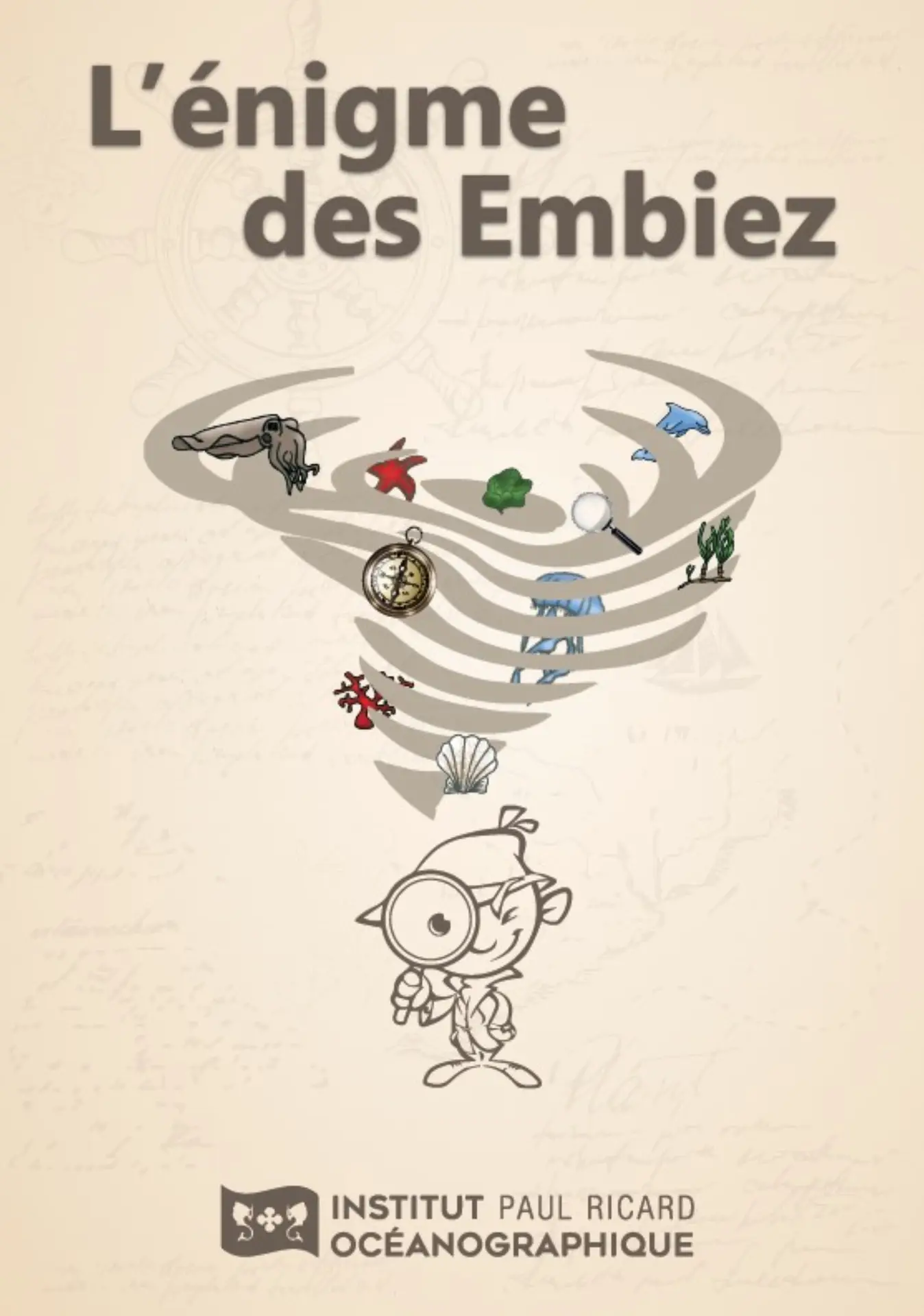 L'énigme des Embiez by l’Institut océanographique Paul Ricard