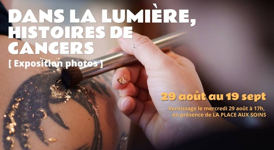 Exposition "Dans la lumière, histoires de cancers"