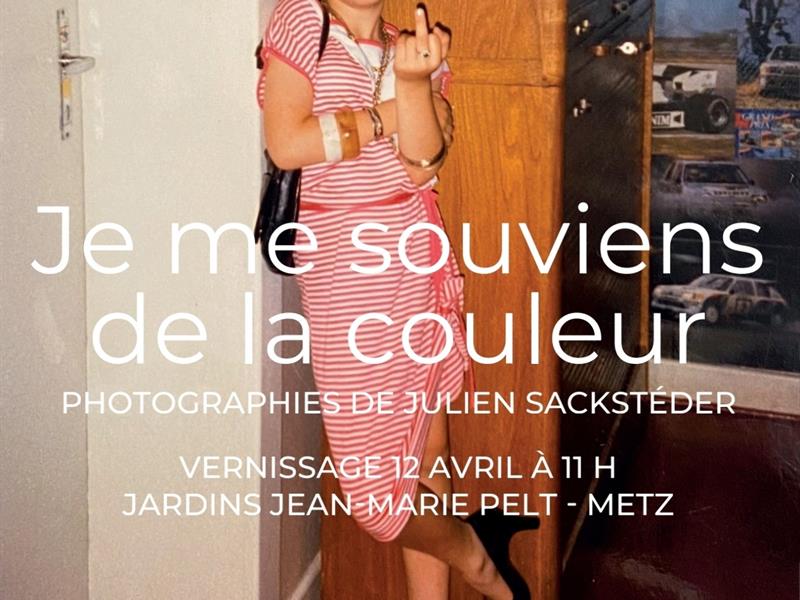 Metz Photo #14.5 "Je me souviens de la couleur"