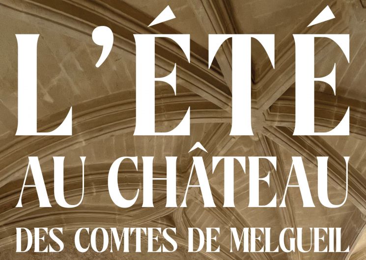 L’ÉTÉ AU CHÂTEAU DES COMTES DE MELGUEIL