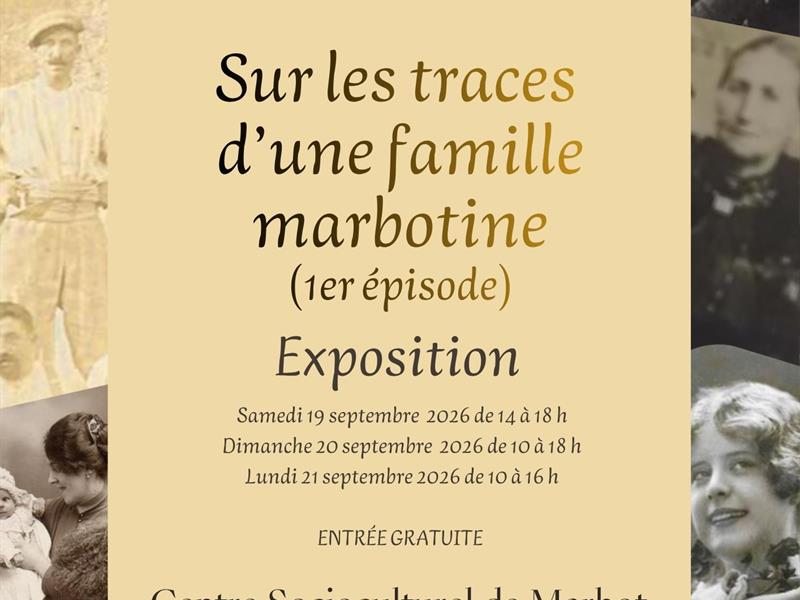 Exposition - Sur les traces d'une famille marbotine
