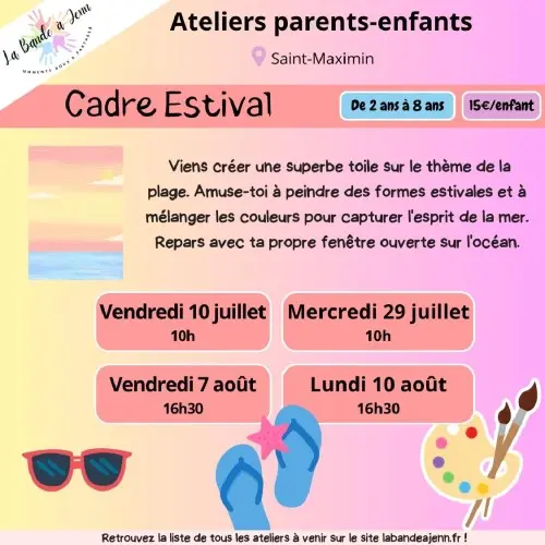 Atelier parent/enfant : Cadre estival - (enfants 2 ans à 8 ans)
