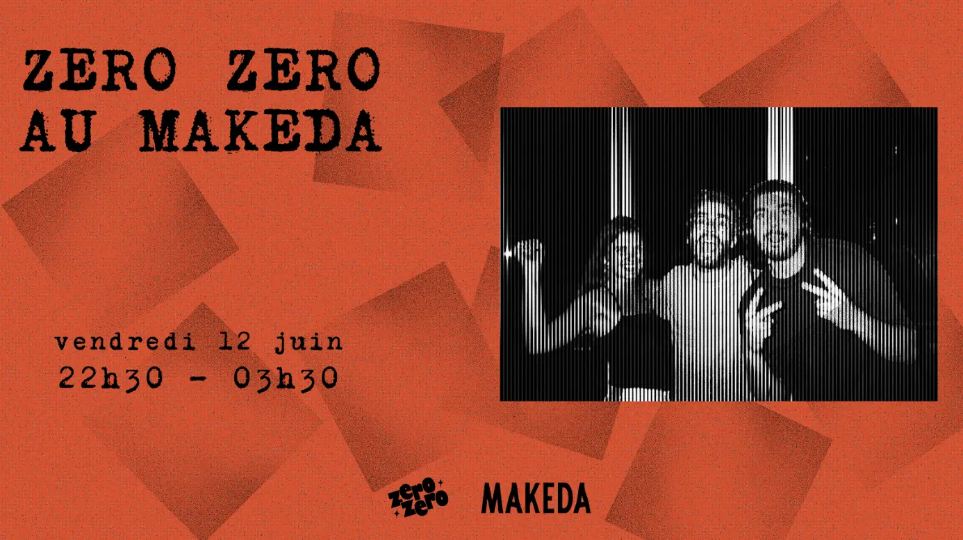 Zero Zero au Makeda