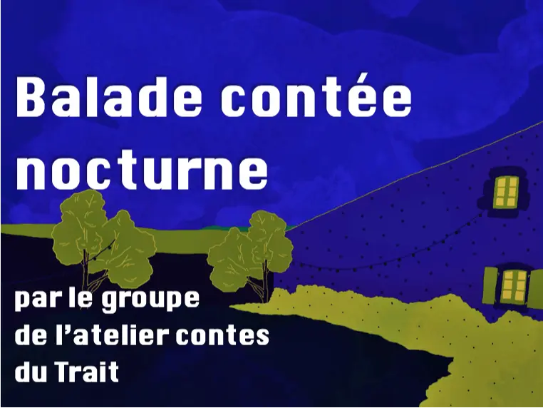 Balade contée nocturne au gîte Le Trait