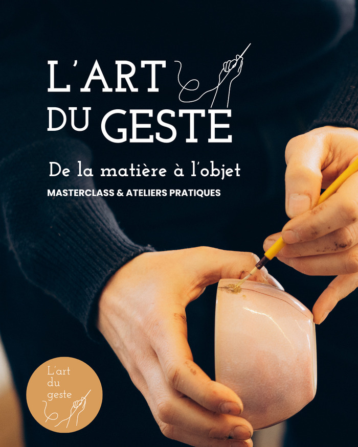 L'art du geste, de la matière à l'objet