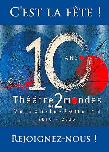 Le Théâtre des 2 Mondes fête ses 10 Ans