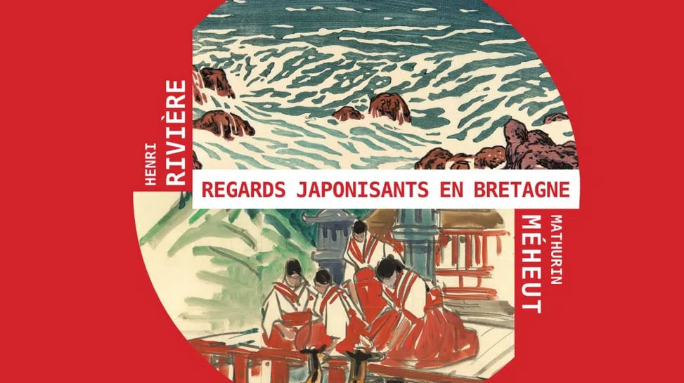 Exposition – “Henri Rivière – Mathurin Méheut : Regards japonisants en Bretagne »