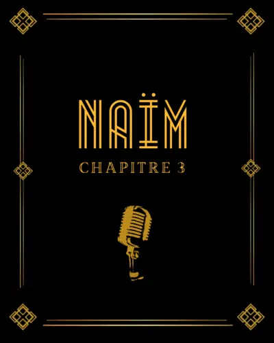 Naïm chapitre III