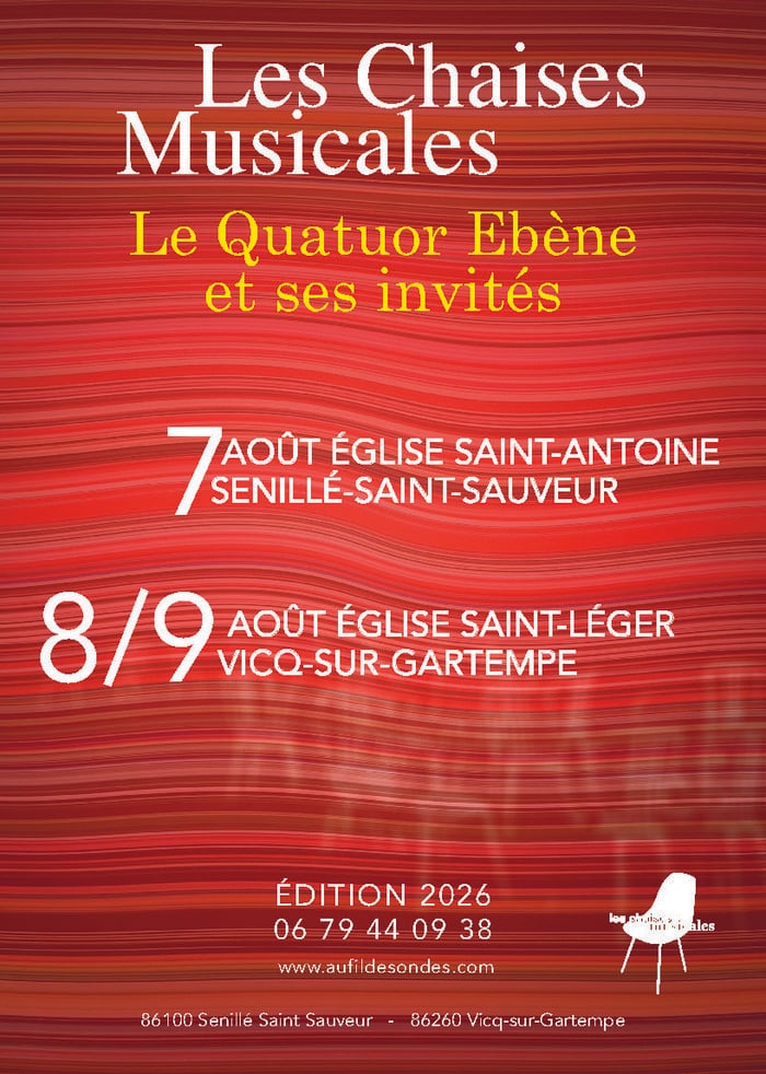 Festival "Les Chaises Musicales"  -  Le Quatuor Ebène et ses invités  -           
 7 août Senillé St Sauveur /  8 & 9 août Vicq sur Gartempe