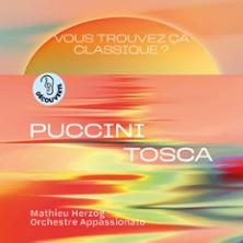 Vous Trouvez ça Classique ? Puccini, Tosca