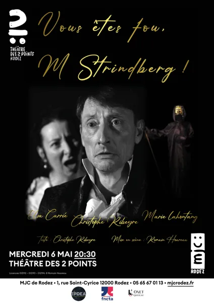 Spectacle "Vous êtes fou, M. Strindberg"
