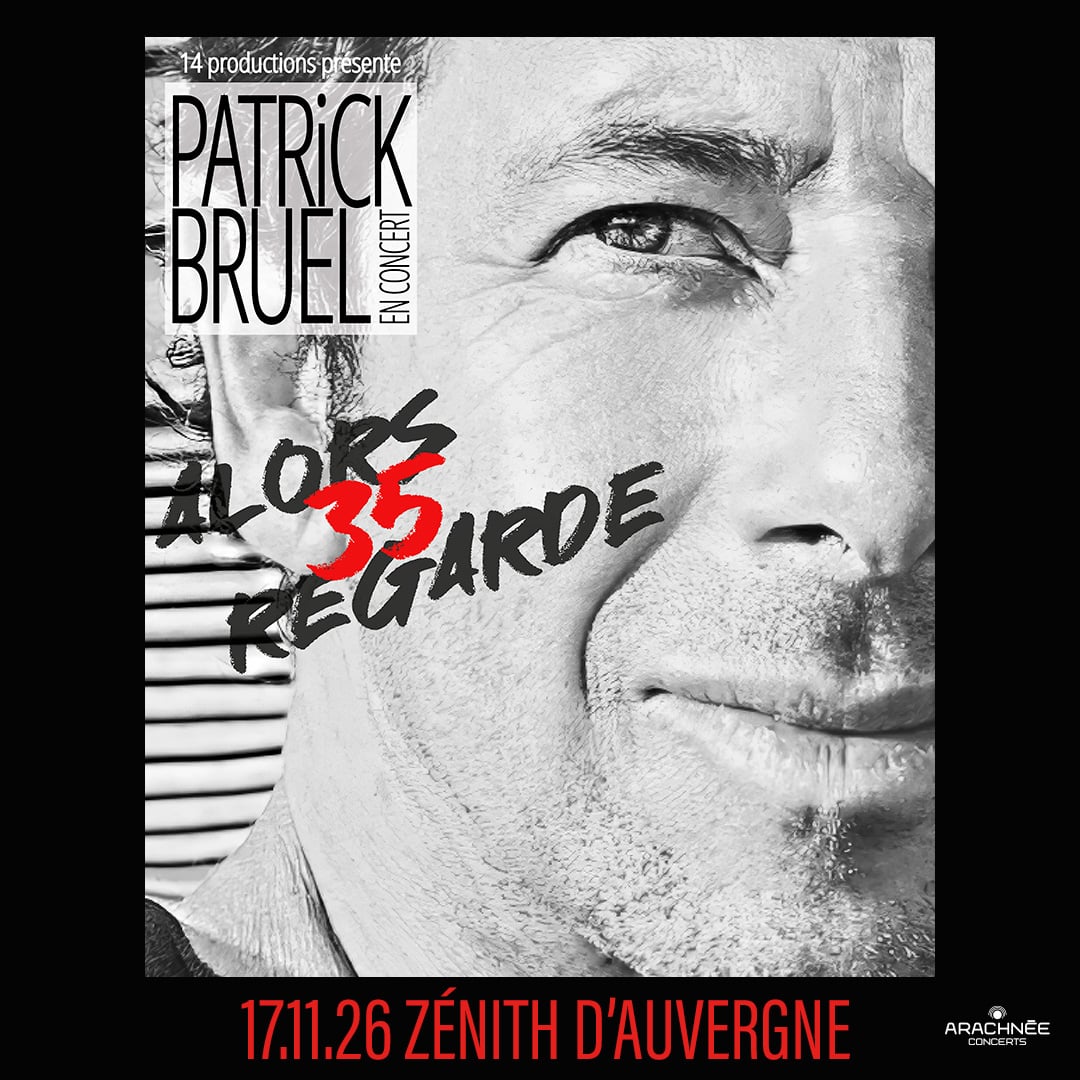Patrick Bruel : Alors regarde 35 | Zénith d'Auvergne