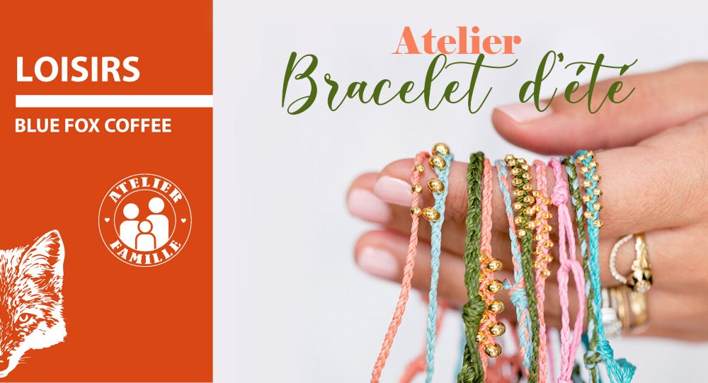 Atelier Bracelet d’été