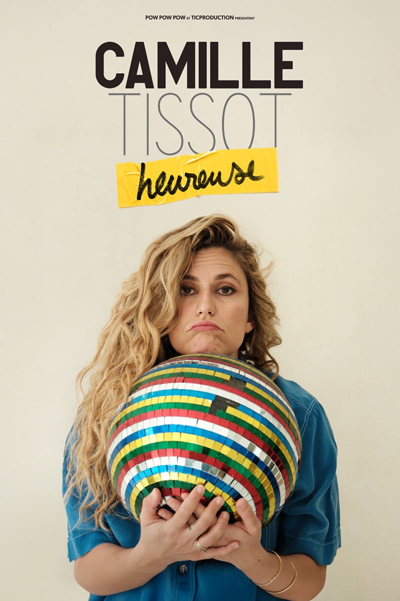 Camille Tissot - Heureuse | Comédie des Volcans