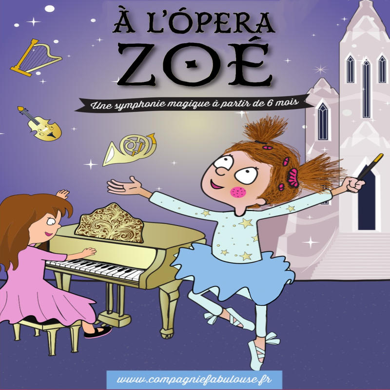 A l’opéra Zoé par la Cie Fabulouse