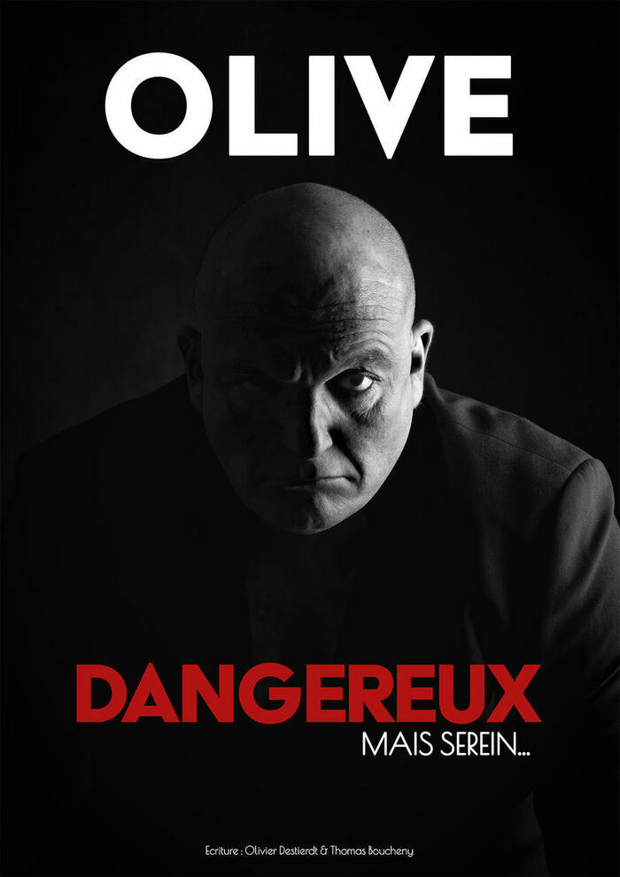 Dangereux, mais serein... - Olive