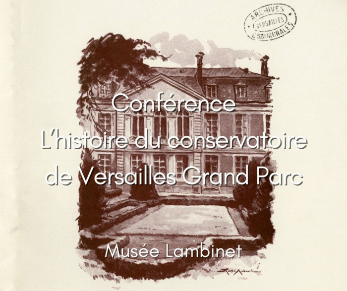 Conférence sur l’histoire du Conservatoire de Versailles Grand Parc