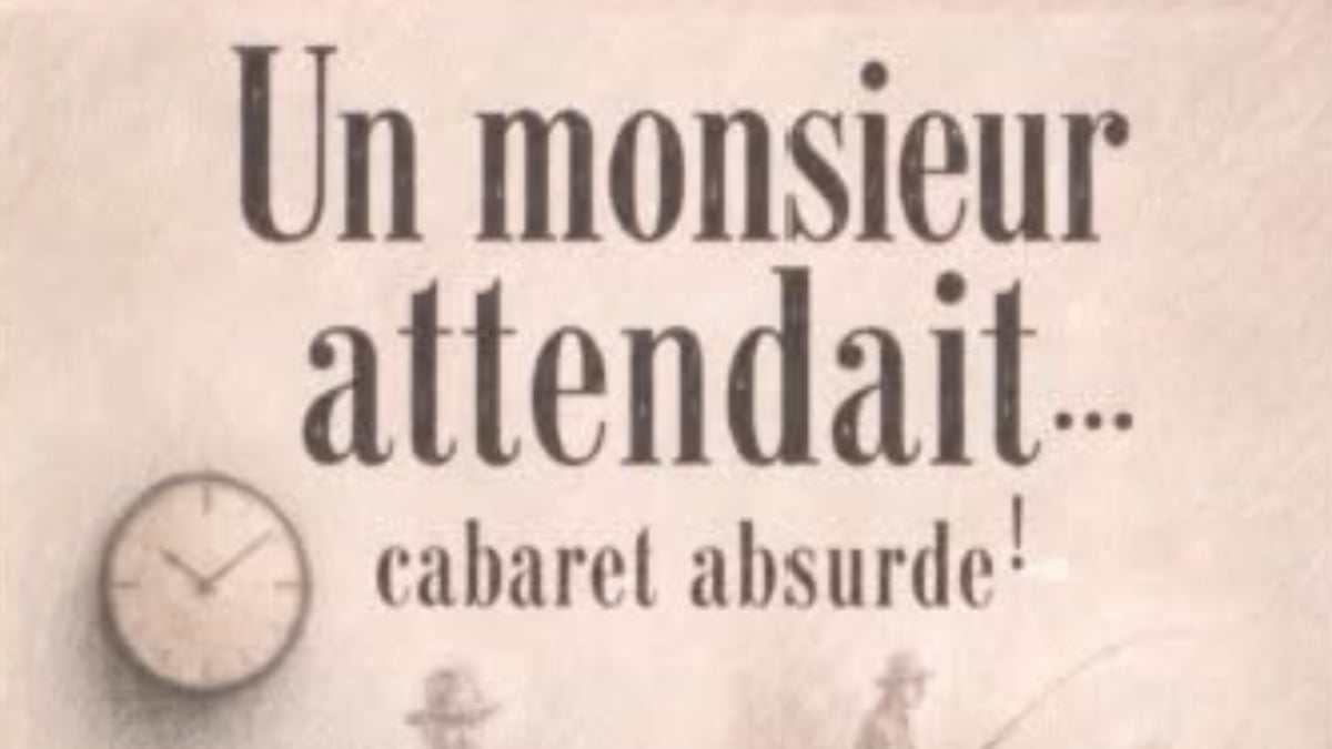 Spectacle cabaret absurde : "Un Monsieur attendait..."