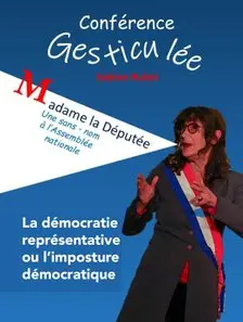 Conférence gesticulée : Madame la députée | Festival le futur sera non violent