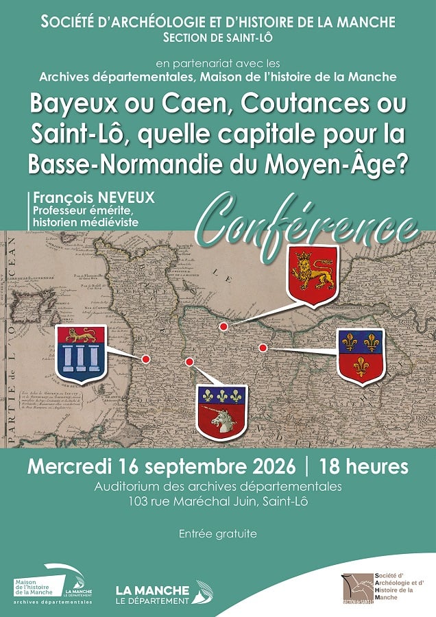 Bayeux ou Caen : quelle capitale pour la basse Normandie ? Conférence de la Société d'archéologie et d'histoire de la Manche, par François NEVEUX,