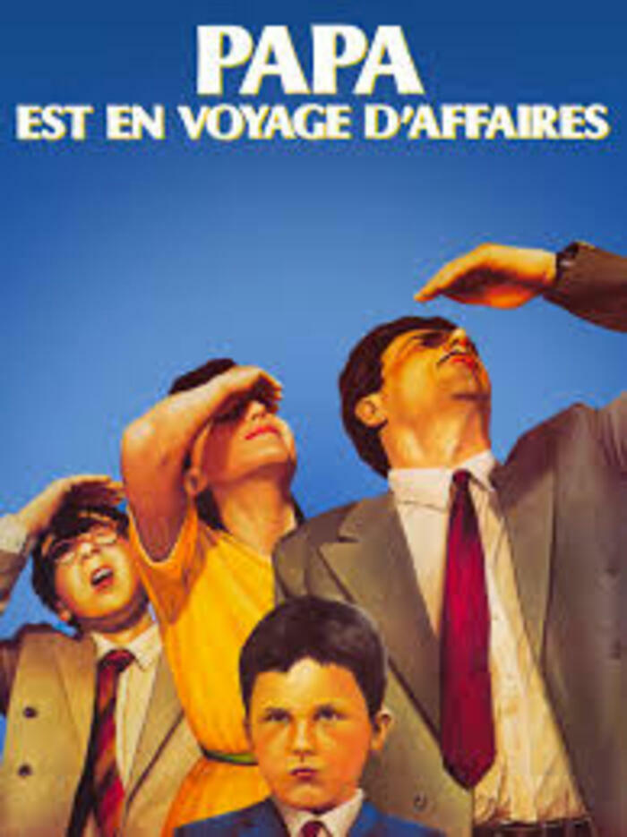 Papa est en voyage d'affaires de Emir Kusturica (1985)