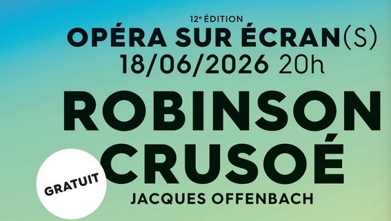 Opéra sur écran(s) Robinson Crusoé d’Offenbach
