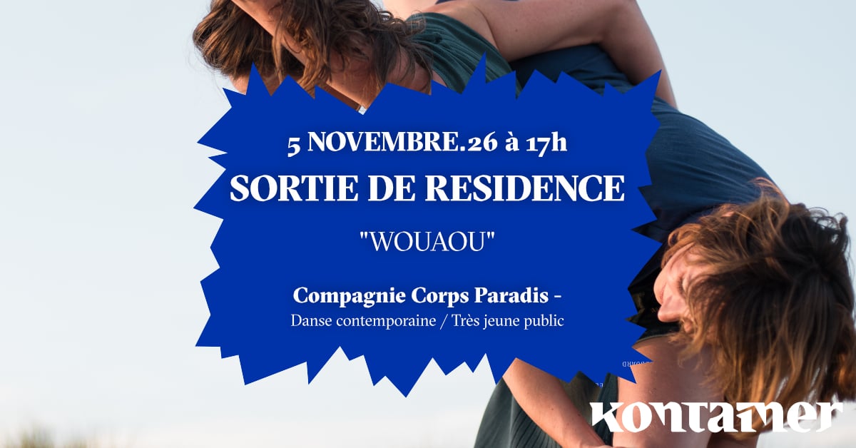 Sortie de résidence de la Compagnie Corps Paradis "WOUAOU"- Danse contemporaine très jeune public