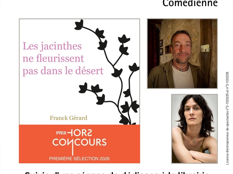 Les jacinthes ne fleurissent pas dans le désert – Rencontre avec Franck Gérard et lecture de Clotilde Hesme