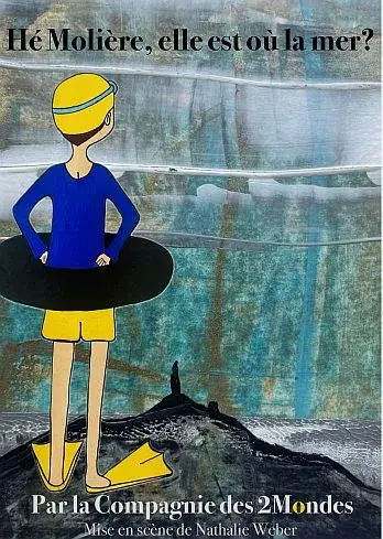 Hé Molière, elle est où la mer ?