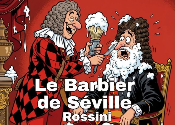 FESTIVAL D’OPÉRA DU GRAND SUD – LE BARBIER DE SÉVILLE DE ROSSINI