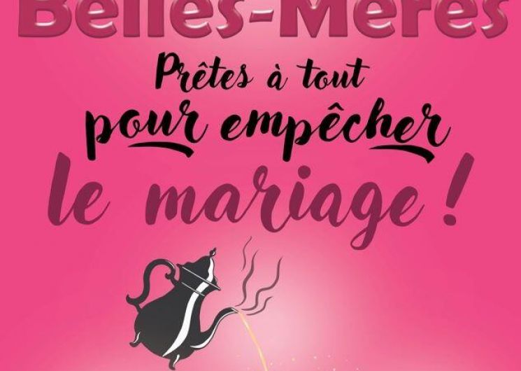 Festival de Théâtre Uzès en Scène – Les belles-mères prêtes à tout pour empêcher le mariage