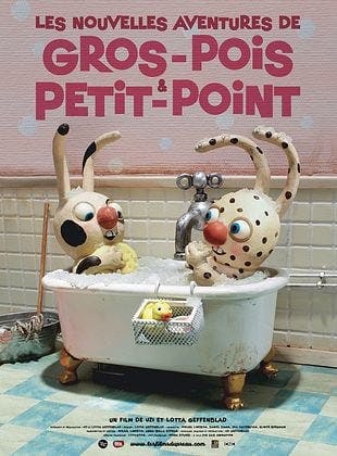 Little Films Festival - Les Nouvelles Aventures de Gros Pois et Petit Point