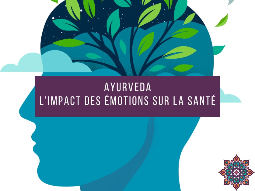 Gardez la santé grâce à vos émotions selon l'Ayurveda