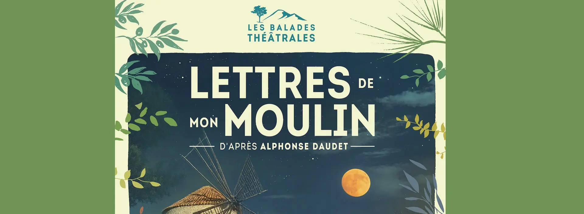 Balade théâtrale - Lettres de mon Moulin par la Compagnie Dans la Cour des Grands