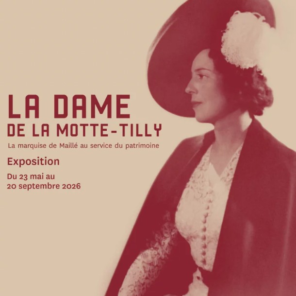 'La Dame de La Motte-Tilly - La marquise de Maillé au service du patrimoine', au Château de La Motte-Tilly