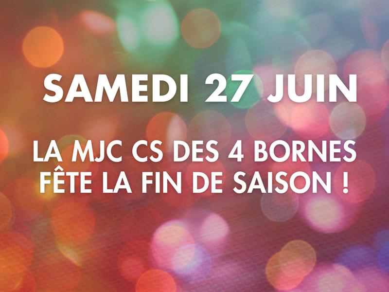 La MJC CS des 4 Bornes fête la fin de saison