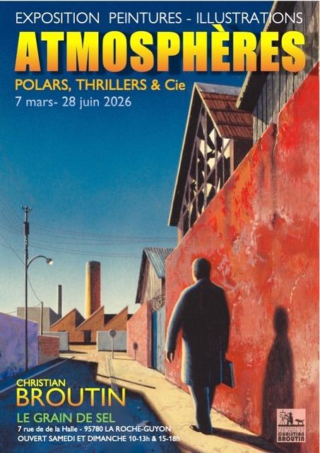 "Atmosphères, Polars, Thrillers & Cie..." peintures et illustrations de Christian Broutin du 7 mars au 28 juin 2026