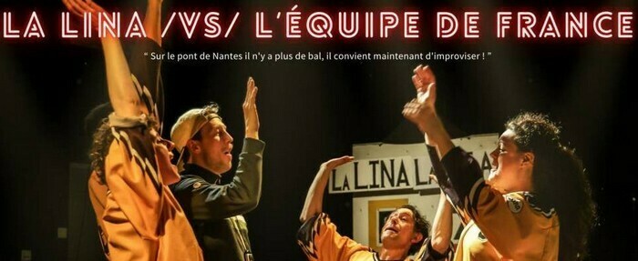 Match d'improvisation professionnel - La LINA vs L'Equipe de France