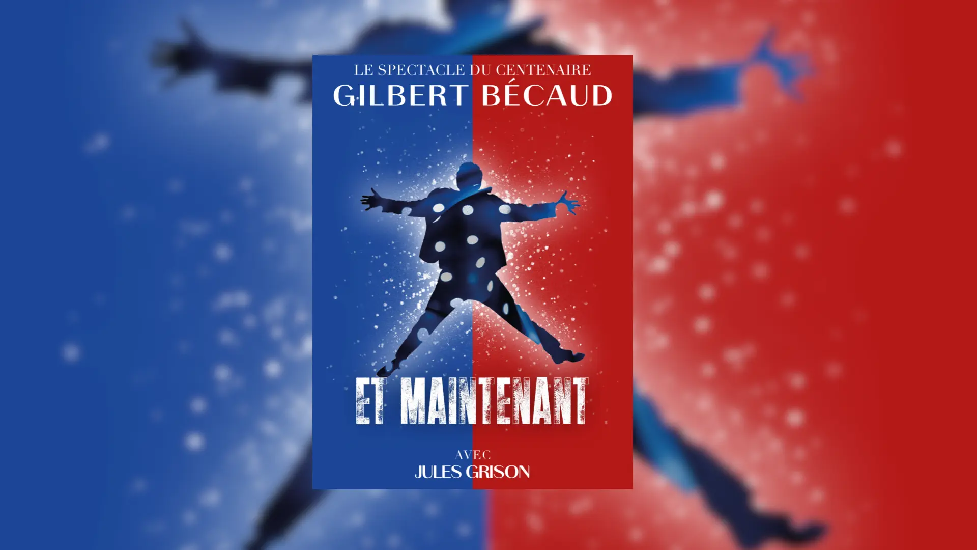 Théâtre Galli: Et Maintenant | Le spectacle du centenaire de Gilbert Bécaud
