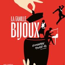 La Famille Bijoux, Goodbye Marie-Jo - Théâtre 100 Noms - Nantes