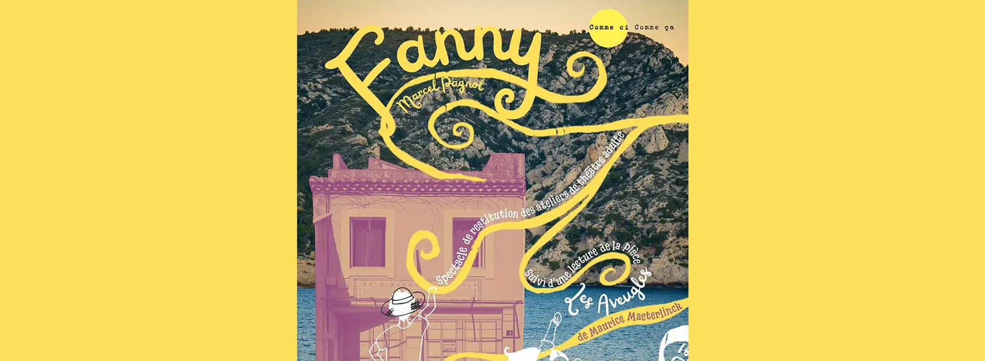 Restitution "Fanny" Marcel Pagnol par Comme ci Comme ça