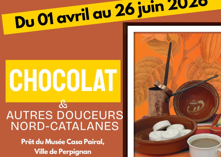 EXPOSITION TEMPORAIRE « CHOCOLAT & AUTRES DOUCERURS NORD-CATALANES »