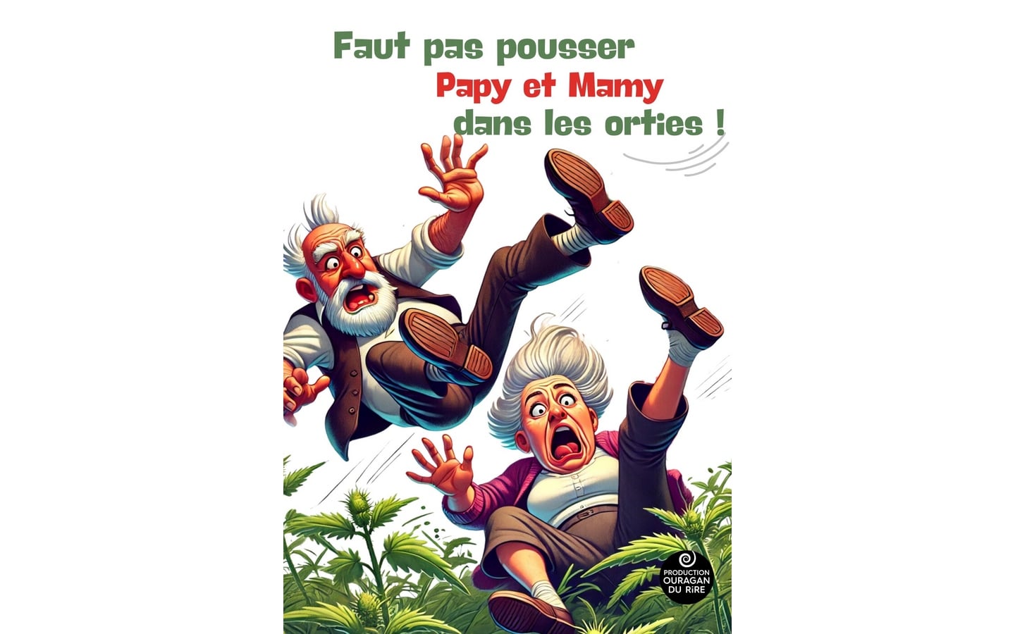 FAUT PAS POUSSER PAPY ET MAMY DANS LES ORTIES