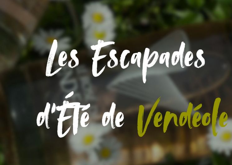LES ESCAPADES D’ÉTÉ DE VENDÉOLE – VIGNES & VERRES