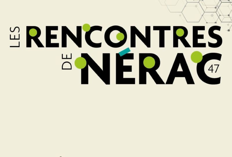 Les Rencontres de Nérac : conférences gratuites # 4