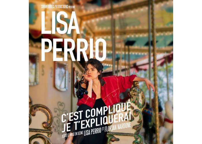 Lisa Perrio : C’est compliqué je t’expliquerai