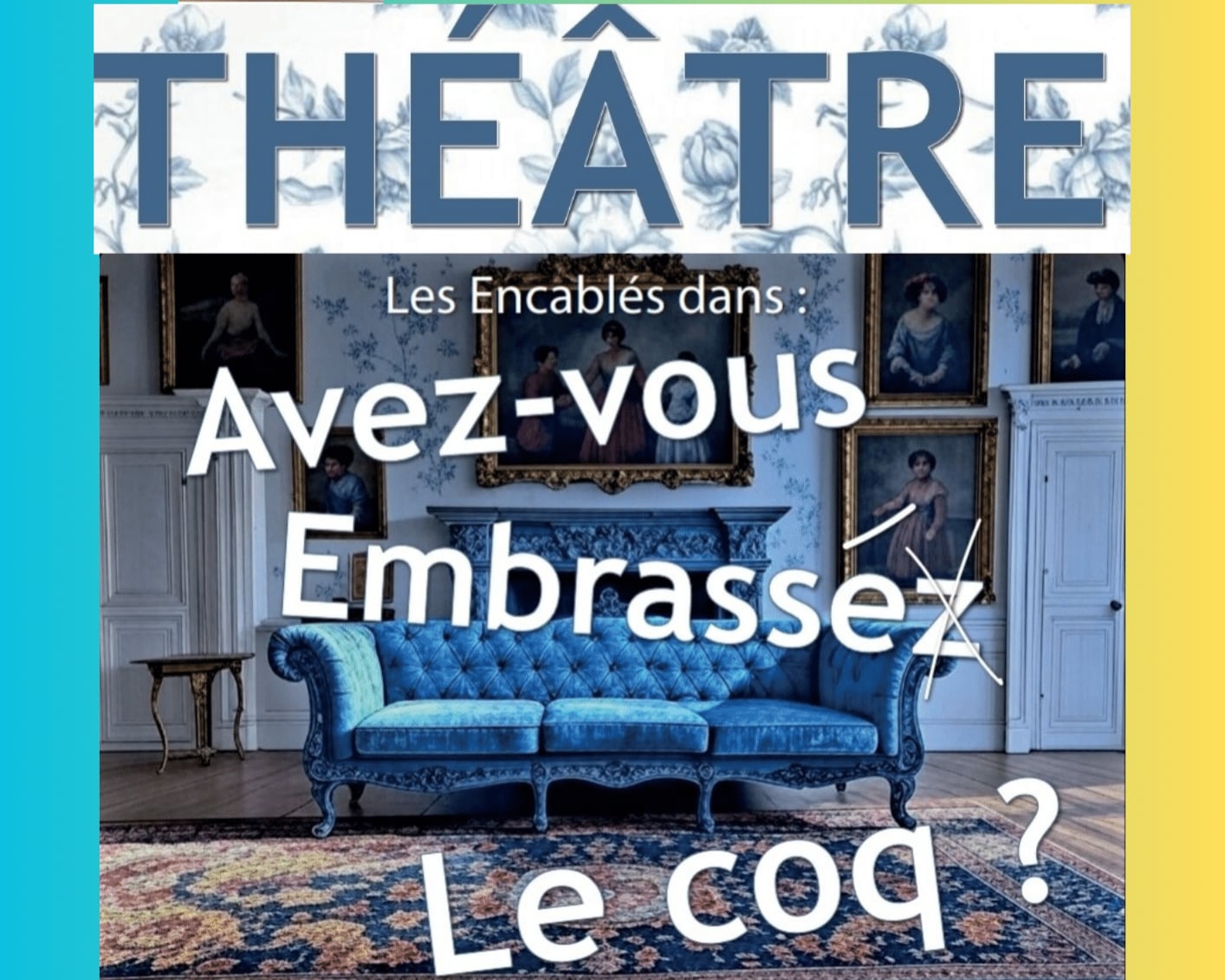 Théâtre : « Avez-vous embrassé le coq ? »